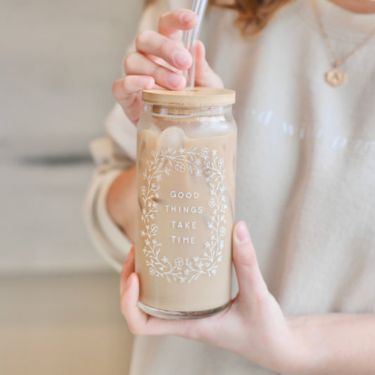 Good Things Take Time, 20 oz Can Glass Tumbler, Iced Coffee Glass, Floral Affirmation Inspired Glassware