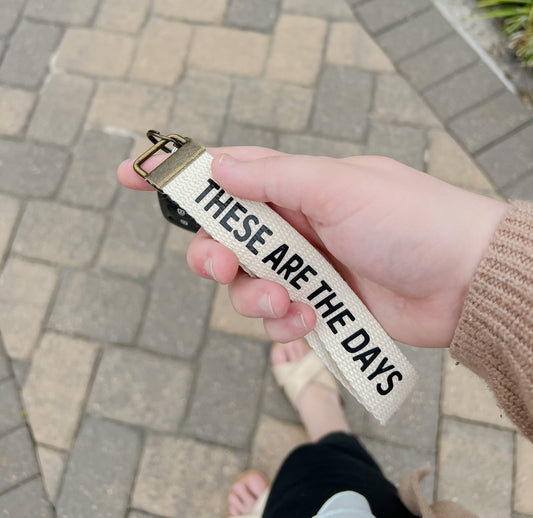 These Are The Days Keychain, Affirmation-Inspired Keychain