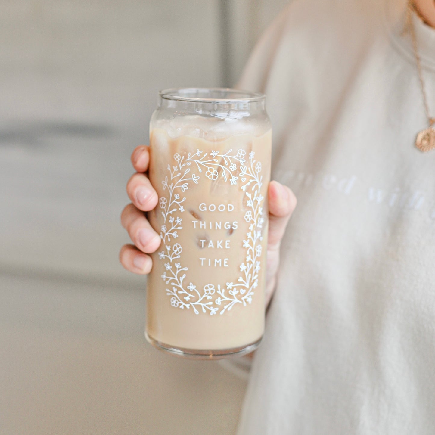 Good Things Take Time, 20 oz Can Glass Tumbler, Iced Coffee Glass, Floral Affirmation Inspired Glassware